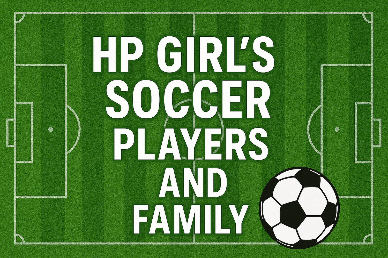 HP Girl's Soccer - Players and Family